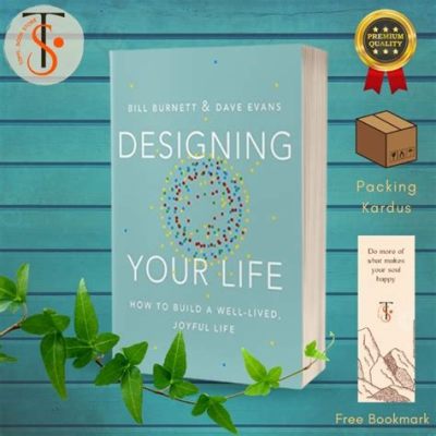  Designing Your Life: How to Build a Well-Lived Joyful Life - Un Manuale Filippino per la Creazione di un Futuro Luminoso!